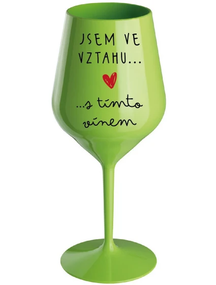 JSEM VE VZTAHU S TÍMTO VÍNEM - zelená nerozbitná sklenice na víno 470 ml JSEM VE VZTAHU S TÍMTO VÍNEM - zelená nerozbitná sklenice na víno 470 ml