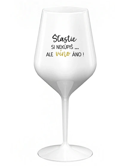 ŠTĚSTÍ SI NEKOUPÍŠ...ALE VÍNO JO! - biely nerozbitný pohár na víno 470 ml ŠTĚSTÍ SI NEKOUPÍŠ...ALE VÍNO JO! - biely nerozbitný pohár na víno 470 ml