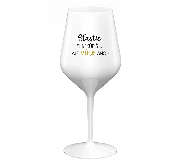 ŠTĚSTÍ SI NEKOUPÍŠ...ALE VÍNO JO! - biely nerozbitný pohár na víno 470 ml ŠTĚSTÍ SI NEKOUPÍŠ...ALE VÍNO JO! - biely nerozbitný pohár na víno 470 ml