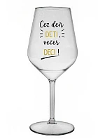 DENNÉ DETI, VEČERNÉ DECI! - priehľadný nerozbitný pohár na víno 470 ml