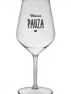 MAMINSKÁ PAUZA - číry nerozbitný pohár na víno 470 ml