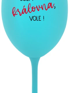 I AM THE QUEEN, I WILL! - tyrkysový pohár na víno 350 ml