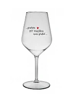PROTOŽE BÝT MALÍŘKA NENÍ PRDEL - čirá nerozbitná sklenice na víno 470 ml