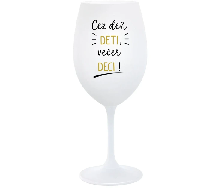 CEZ DEŇ DETI, VEČER DECI! - biely pohár na víno 350 ml