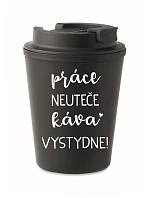 PRÁCE NEUTEČE, KÁVA VYSTYDNE! - černý termohrnek 300 ml