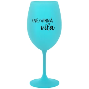 (NE)VINNÁ VÍLA - tyrkysová sklenice na víno 350 ml