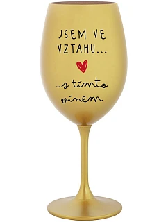 Som vo vzťahu s týmto vínom - zlatý pohár na víno 350 ml