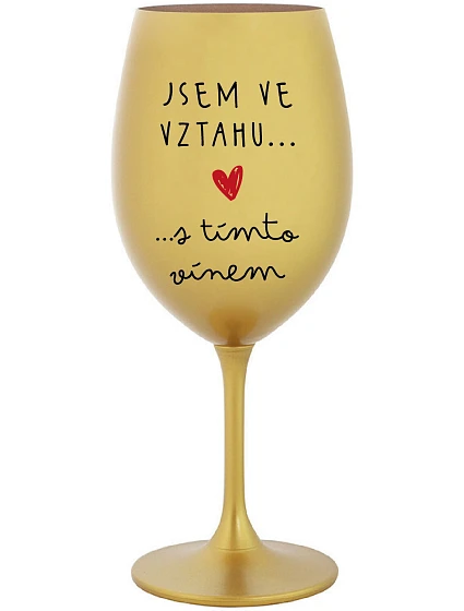 Som vo vzťahu s týmto vínom - zlatý pohár na víno 350 ml