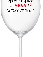 I AM BEAUTIFUL AND SEXY! (AND SO HOT...) - číry pohár na víno 350 ml