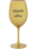 I'VE GOT IT! - zlatý pohár na víno 350 ml