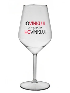 LÁSKUJEM A POTOM HOVORÍM - číry nerozbitný pohár na víno 470 ml