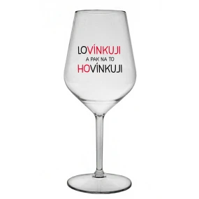 LÁSKUJEM A POTOM HOVORÍM - číry nerozbitný pohár na víno 470 ml LÁSKUJEM A POTOM HOVORÍM - číry nerozbitný pohár na víno 470 ml