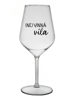 (NE)VINNÁ VÍLA - priehľadný nerozbitný pohár na víno 470 ml