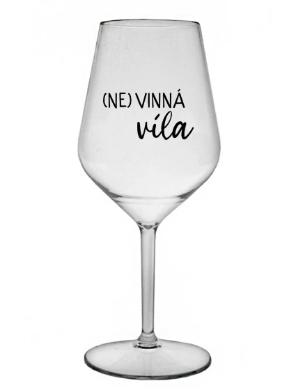 (NE)VINNÁ VÍLA - priehľadný nerozbitný pohár na víno 470 ml (NE)VINNÁ VÍLA - priehľadný nerozbitný pohár na víno 470 ml