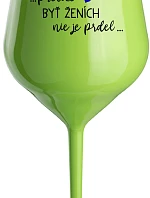 ...PROTOŽE BÝT ŽENICH NENÍ PRDEL... - zelený nerozbitný pohár na víno 470 ml