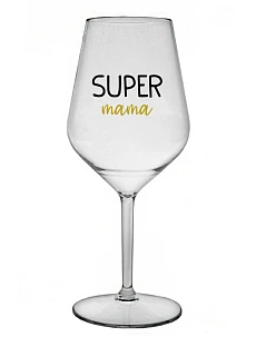 SUPER MÁMA - priehľadný nerozbitný pohár na víno 470 ml