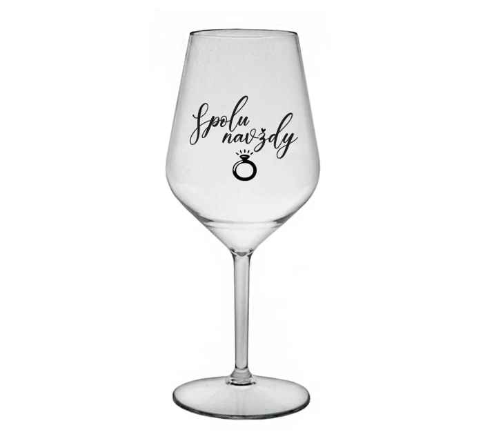 SPOLU NAVŽDY - čirá nerozbitná sklenice na víno 470 ml