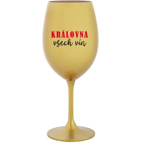 QUEEN OF ALL WINE - zlatý pohár na víno 350 ml QUEEN OF ALL WINE - zlatý pohár na víno 350 ml