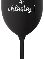 NEČUM A CHĽASTAJ! - čierny pohár na víno 350 ml