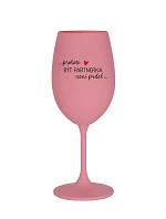PROTOŽE BÝT PARTNERKA NENÍ PRDEL - růžová sklenice na víno 350 ml