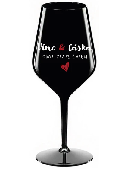 VÍNO A LÁSKA: OBOJÍ ZRAJE ČASEM - černá nerozbitná sklenice na víno 470 ml VÍNO A LÁSKA: OBOJÍ ZRAJE ČASEM - černá nerozbitná sklenice na víno 470 ml