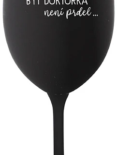 ...KEĎŽE BYŤ LEKÁRNIKOM NIE JE PRELIMINÁRNE... - čierny pohár na víno 350 ml
