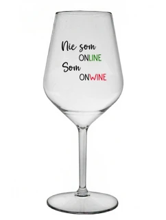 NIE SOM ONLINE SOM ONWINE - priehľadný nerozbitný pohár na víno 470 ml
