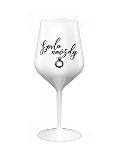 TOGETHER FOREVER - biely nerozbitný pohár na víno 470 ml